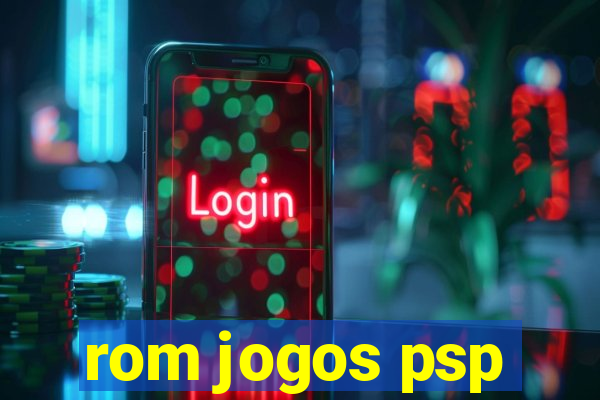 rom jogos psp